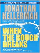 Jonathan Kellerman: When the Bough Breaks (Alex Delaware Series #1)
