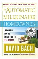 Book cover image of The Automatic Millionaire Homeowner: A Powerful Plan to Finish Rich in Real Estate by David Bach