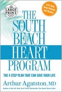 Arthur S. Agatston: South Beach Heart Program: The 4-Step Plan that Can Save Your Life