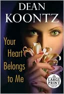 Dean Koontz: Your Heart Belongs to Me
