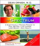 Book cover image of The Spectrum: A Scientifically Proven Program to Feel Better, Live Longer, Lose Weight, and Gain Health by Dean Ornish