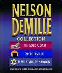 Book cover image of The Nelson DeMille Collection: Volume 1: The Gold Coast, Spencerville, and By the Rivers of Babylon by Nelson DeMille