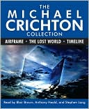 Michael Crichton: The Michael Crichton Collection (Airframe, The Lost World, Timeline)