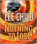 Book cover image of Nothing to Lose (Jack Reacher Series #12) by Dick Hill