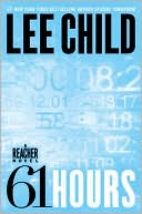 Book cover image of 61 Hours (Jack Reacher Series #14) by Lee Child