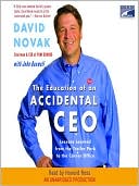 David Novak: The Education of an Accidental CEO: Lessons Learned from the Trailer Park to the Corner Office