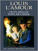 Louis L'Amour: Outlaws of Poplar Creek