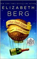 Book cover image of The Last Time I Saw You by Elizabeth Berg