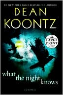 Dean Koontz: What the Night Knows
