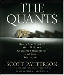 Book cover image of The Quants: How a New Breed of Math Whizzes Conquered Wall Street and Nearly Destroyed It by Scott Patterson