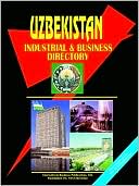 Usa Ibp: Uzbekistan Industrial And Business Directory