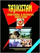 Usa Ibp: Tajikistan Industrial And Business Directory