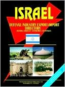 Usa Ibp: Israel Defense Industry Export-Import Directory (Aviation, Airspace, Automotive, Electronics, Security Systems)