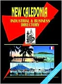 Book cover image of New Caledonia Industrial And Business Directory by Usa Ibp