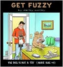 Darby Conley: The Dog Is Not a Toy: House Rule #4 (Get Fuzzy Series)