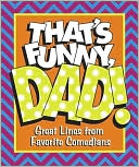 Cader Books: That's Funny, Dad! Great Lines from Favorite Comedians