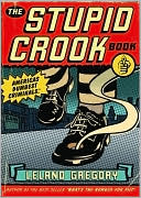 Leland Gregory: The Stupid Crook Book