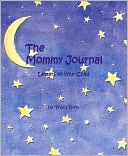 Book cover image of The Mommy Journal: Letters To Your Child by Tracy Broy