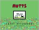 Patrick McDonnell: Sunday Afternoons: A Mutts Collection