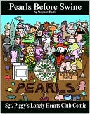 Stephan Pastis: Sgt. Piggy's Lonely Hearts Club Comic: A Pearls Before Swine Treasury