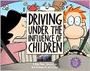 Rick Kirkman: Driving Under the Influence of Children