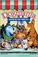 Book cover image of Dogmania: Amazing but True Canine Tales by Mara Bovsun
