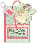 Book cover image of Fairy Wishes for Friends: A Little Pocket Book of Friendly Thoughts by Becky Kelly