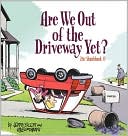 Book cover image of Are We Out of the Driveway Yet?: Zits Sketchbook Number 11 by Jerry Scott