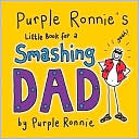 Purple Ronnie: Purple Ronnie's Little Book for a Smashing Dad