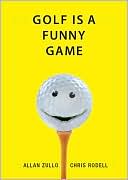 Book cover image of Golf Is a Funny Game by Allan Zullo