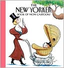 The New Yorker Magazine: The New Yorker Book of Mom Cartoons