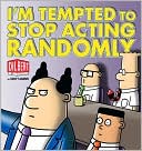 Scott Adams: I'm Tempted to Stop Acting Randomly: A Dilbert Book