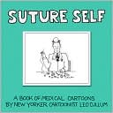 Leo Cullum: Suture Self: A Book of Medical Cartoons