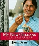 John Besh: My New Orleans: The Cookbook