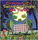 Jim Toomey: Confessions of a Swinging Single Sea Turtle: The Fourteenth Sherman's Lagoon Collection