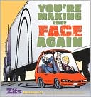 Jerry Scott: You're Making That Face Again: Zits Sketchbook No. 13