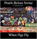 Book cover image of When Pigs Fly: A Pearls Before Swine Collection by Stephan Pastis