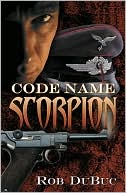 Rob DuBuc: Code Name Scorpion