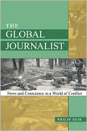 Book cover image of Global Journalist by Philip M. Seib