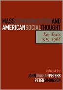 John Durham Peters: Mass Communication And American Social Thought