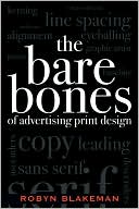 Robyn Blakeman: Bare Bones Of Advertising Print Design