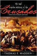 Thomas F. Madden: The New Concise History of the Crusades