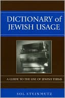 Book cover image of The Dictionary of Jewish Usage: A Guide to the Use of Jewish Terms by Sol Steinmetz