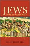 Book cover image of Jews In The Early Modern World by Dean Phillip Bell