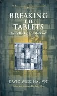 David Weiss Halivni: Breaking the Tablets: Jewish Theology after the Shoah