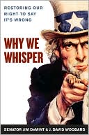 Book cover image of Why We Whisper?: Restoring Our Right to Say It's Wrong by Jim DeMint
