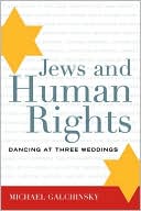 Book cover image of Jews and Human Rights: Dancing at Three Weddings by Michael Galchinsky