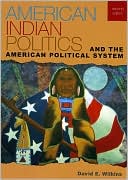 David E. Wilkins: American Indian Politics and the American Political System