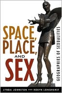 Lynda Johnston: Space, Place, and Sex: Geographies of Sexualities