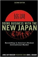 Book cover image of Doing Business with the New Japan: Succeeding in America's Richest International Market by James Day Hodgson